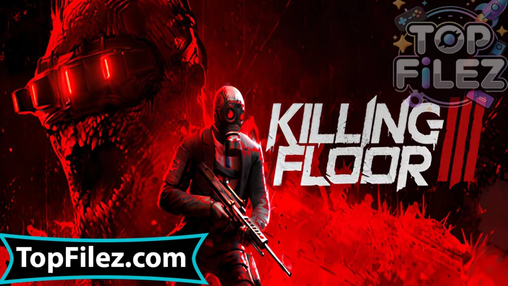 Killing Floor 3 APK Free Download For Android 2025 - Killing Floor 3 APK Free Download For iOS 2025