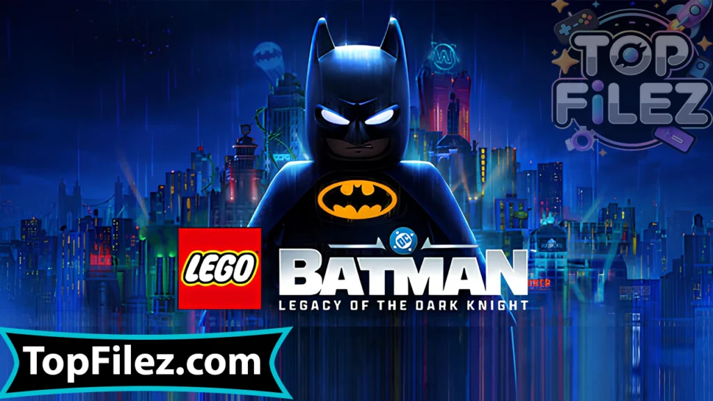 Lego Batman Legacy of the Dark Knight APK Free Download For Android 2025 - Lego Batman Legacy of the Dark Knight APK Free Download For iOS 2025