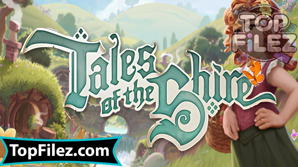 Tales of the Shire A The Lord of The Rings APK Free Download For Android 2025 - Tales of the Shire A The Lord of The Rings APK Free Download For iOS 2025