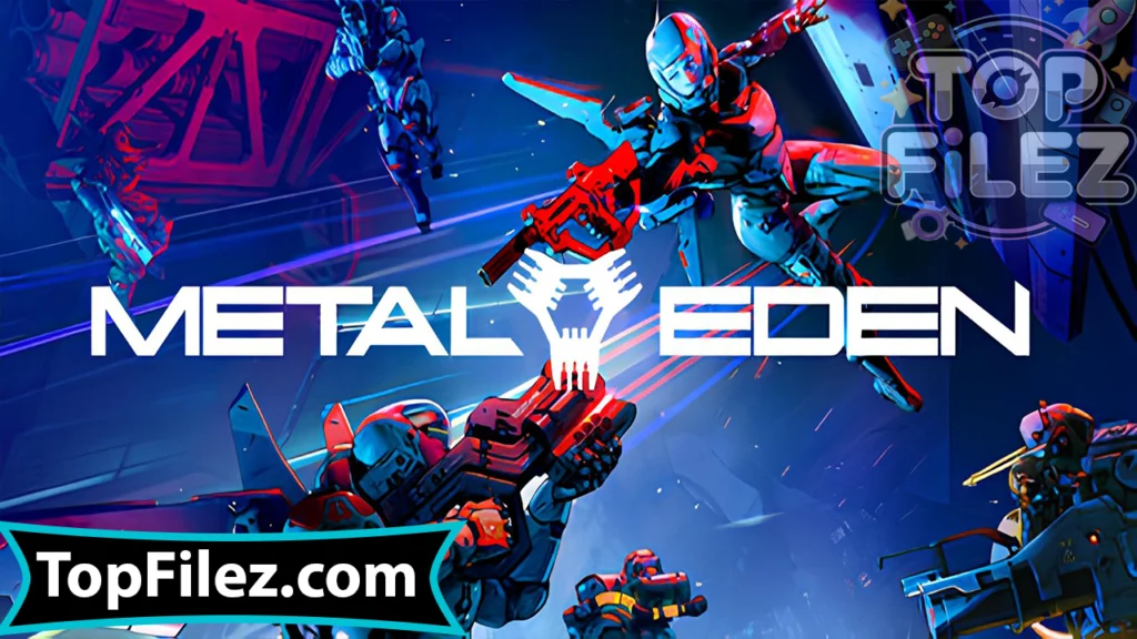 Metal Eden APK Free Download For Android 2025 - Metal Eden APK Free Download For iOS 2025