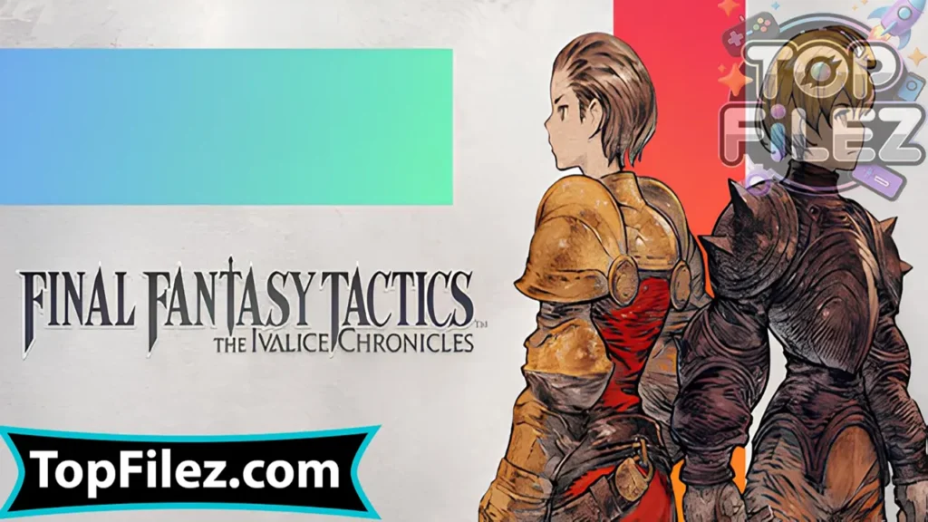 Final Fantasy Tactics The Ivalice Chronicles APK Free Download For Android 2025 - Final Fantasy Tactics The Ivalice Chronicles APK Free Download For iOS 2025