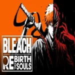 BLEACH Rebirth of Souls APK Free Download
