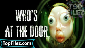 Who’s at the Door APK Free Download – Who’s at the Door Android & iOS 1