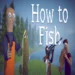 How to Fish Free Download PC and Mobile